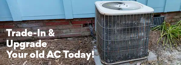 Trade in your old Air Aconditioned 
